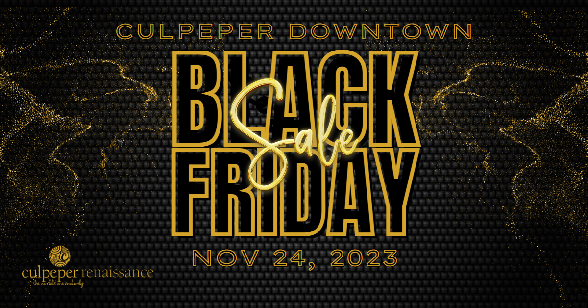 A promotional graphic for Culpeper Downtown's Black Friday Sale on November 24, 2023. The text "Black Friday Sale" is prominently displayed in bold, gold and white letters against a black textured background with gold embellishments. Culpeper Renaissance logo included.