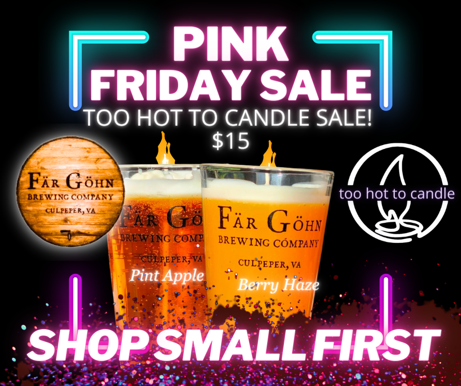 A vibrant promotional image for Far Göhn Brewing Company features two candles labeled "Pint Apple" and "Berry Haze". Text reads "Pink Friday Sale" and "Too Hot to Candle Sale! $15". A banner at the bottom says "Shop Small First". 

.