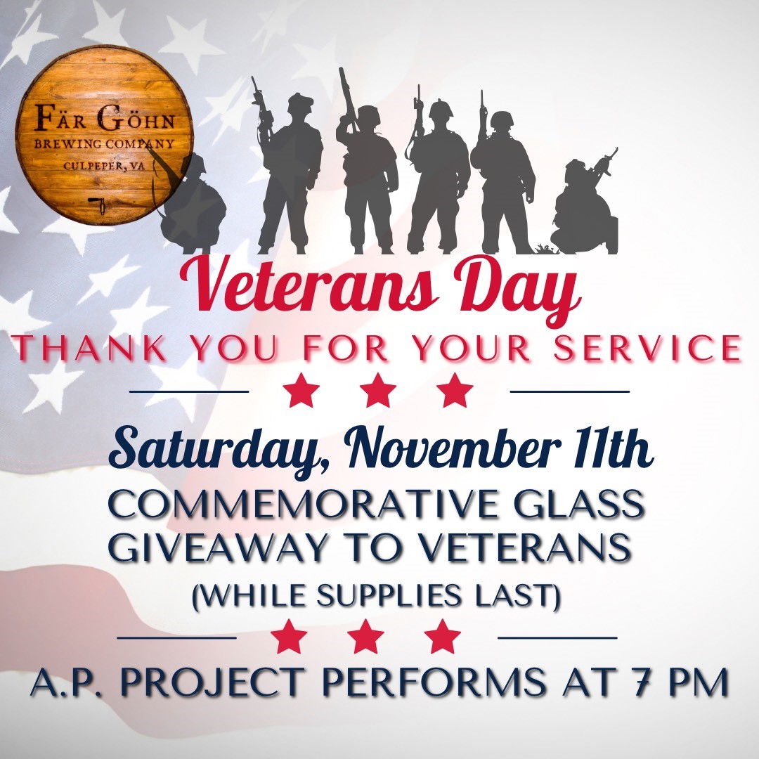 This image features an announcement for a Veterans Day event hosted by Far Gohn Brewing Company in Culpeper, VA. The event is on Saturday, November 11th, with a glass giveaway for veterans and a performance by A.P. Project at 7 PM. Background shows a faded U.S. flag and silhouettes of service members.