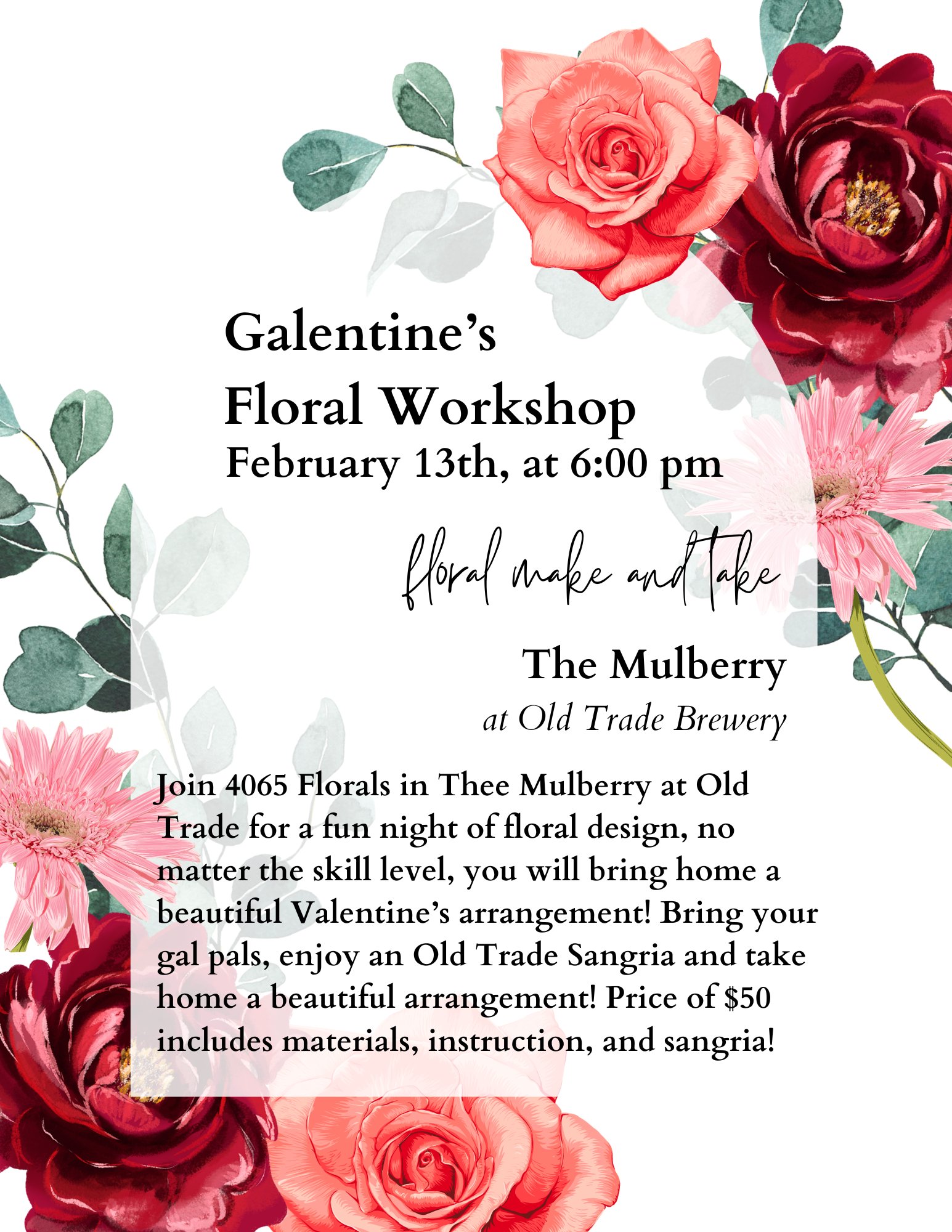 Flyer for "Galentine’s Floral Workshop" on February 13th at 6:00 PM at The Mulberry at Old Trade Brewery. Includes floral imagery with roses, peonies, and leaves. Highlights a fun night of floral design, Old Trade Sangria, and a floral arrangement to take home. Cost: $50.