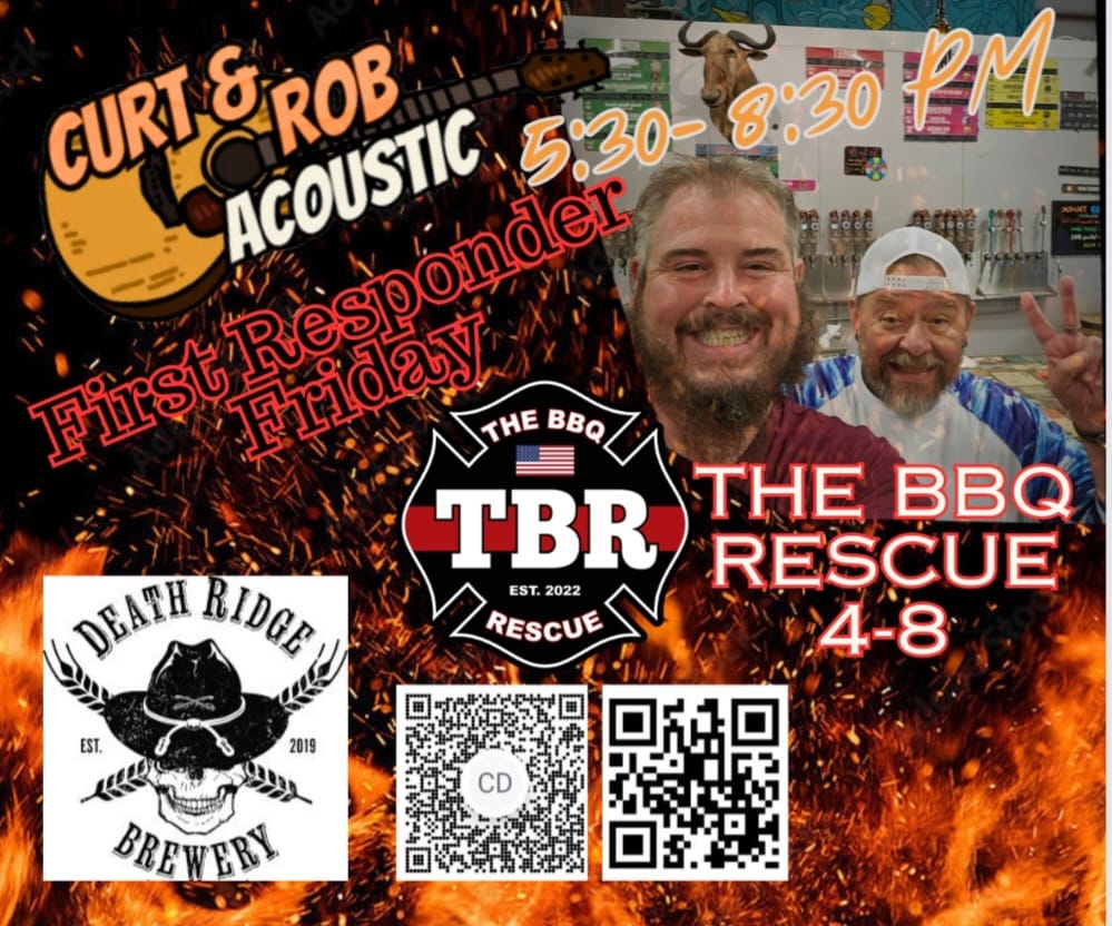 Poster featuring "First Responder Friday" at Death Ridge Brewery with live acoustic performance by Curt & Rob from 5:30-8:30 PM, and The BBQ Rescue from 4-8 PM. Includes brewery and BBQ logos, a QR code, and a background of flames. Two men in the foreground, one smiling and one holding up a peace sign.