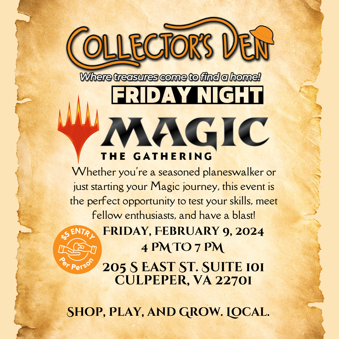 A promotional poster for "Collector’s Den," advertising a "Friday Night Magic: The Gathering" event on February 9, 2024, from 4 PM to 7 PM. The event costs $5 per person and takes place at 205 S East St. Suite 101, Culpeper, VA 22701. .