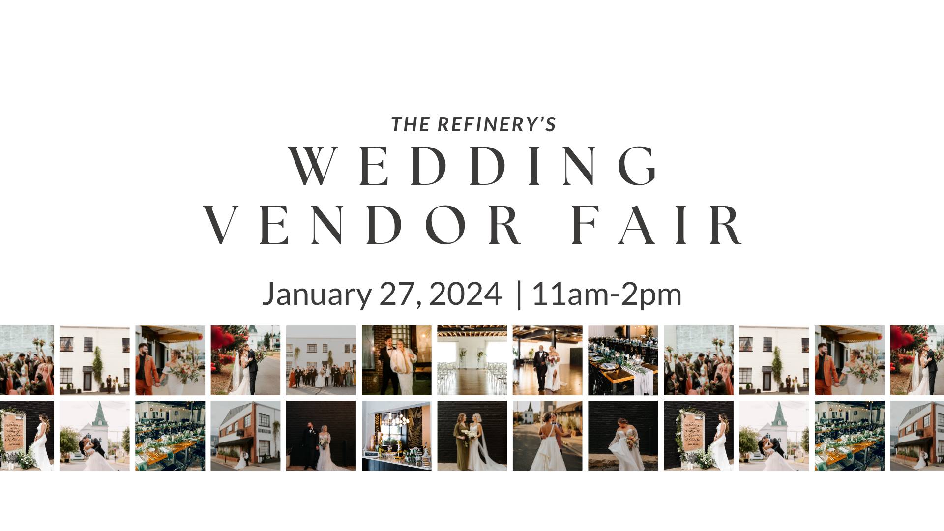 A promotional image for The Refinery's Wedding Vendor Fair on January 27, 2024, from 11 am to 2 pm. It features a series of photos at the bottom showing wedding scenes, including ceremonies, receptions, table setups, and happy couples.