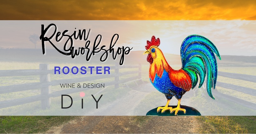 A banner for a "Resin Workshop" featuring a rooster. "Rooster" and "Wine & Design DIY" are also written on the banner. The background shows a countryside landscape with a wooden fence and a sunset sky. The rooster is brightly colored with a mixture of blue, green, and red.