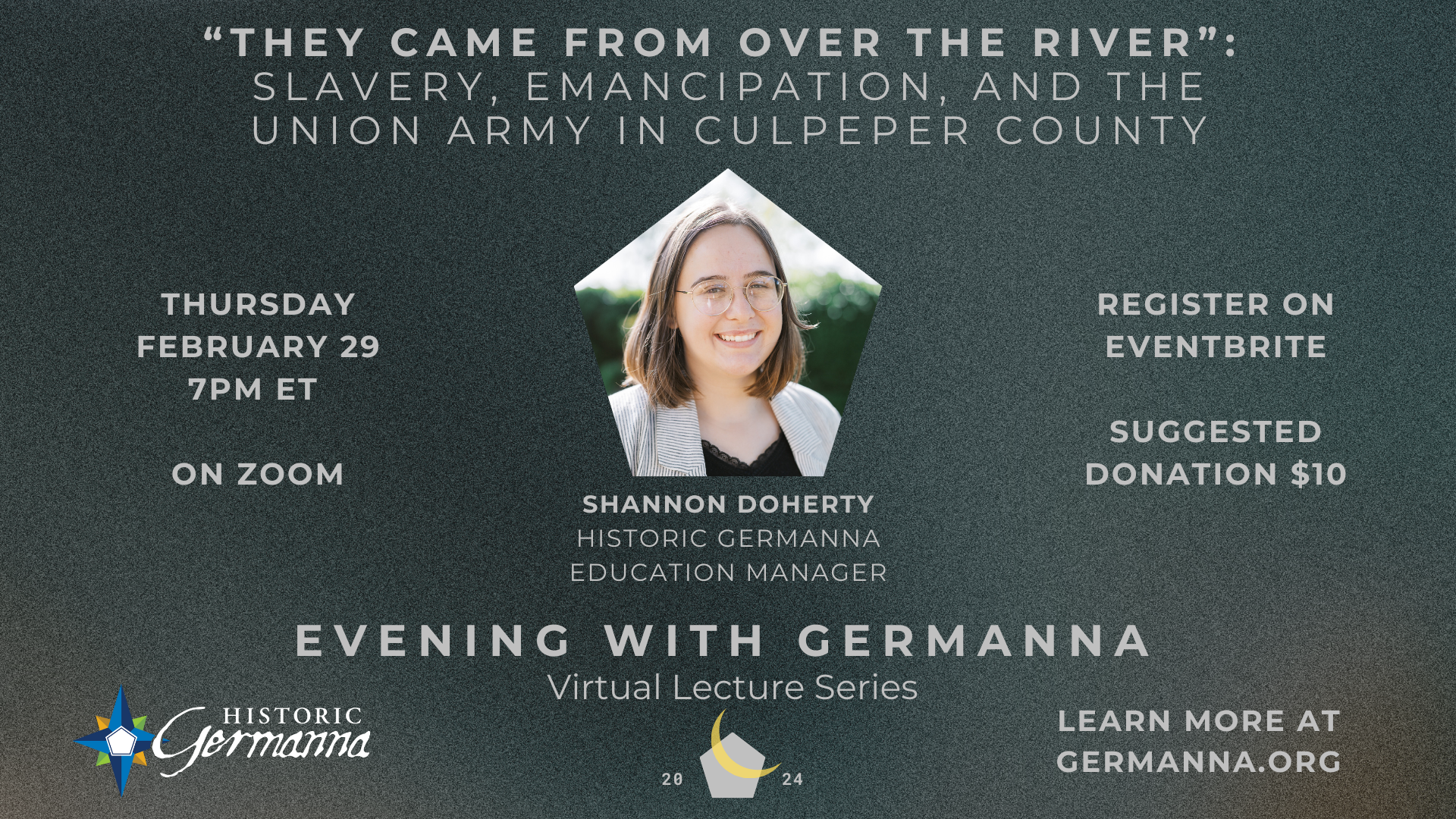 A promotional graphic for a virtual lecture series titled "They Came From Over the River": Slavery, Emancipation, and the Union Army in Culpeper County. Featuring Shannon Doherty, Education Manager, it airs on Thursday, February 29 at 7 PM ET on Zoom. Registration details are provided, including the suggestion of a $10 donation. Hosted by Historic Germanna.