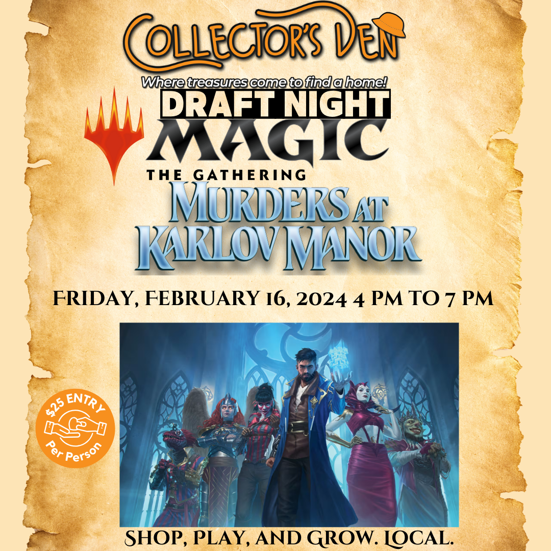 A promotional poster for a Magic: The Gathering event at Collector's Den. The event, named "Murders at Karlov Manor," is on Friday, February 16, 2024, from 4 PM to 7 PM. The poster features an image of various fantasy characters. Entry fee is $25 per person.