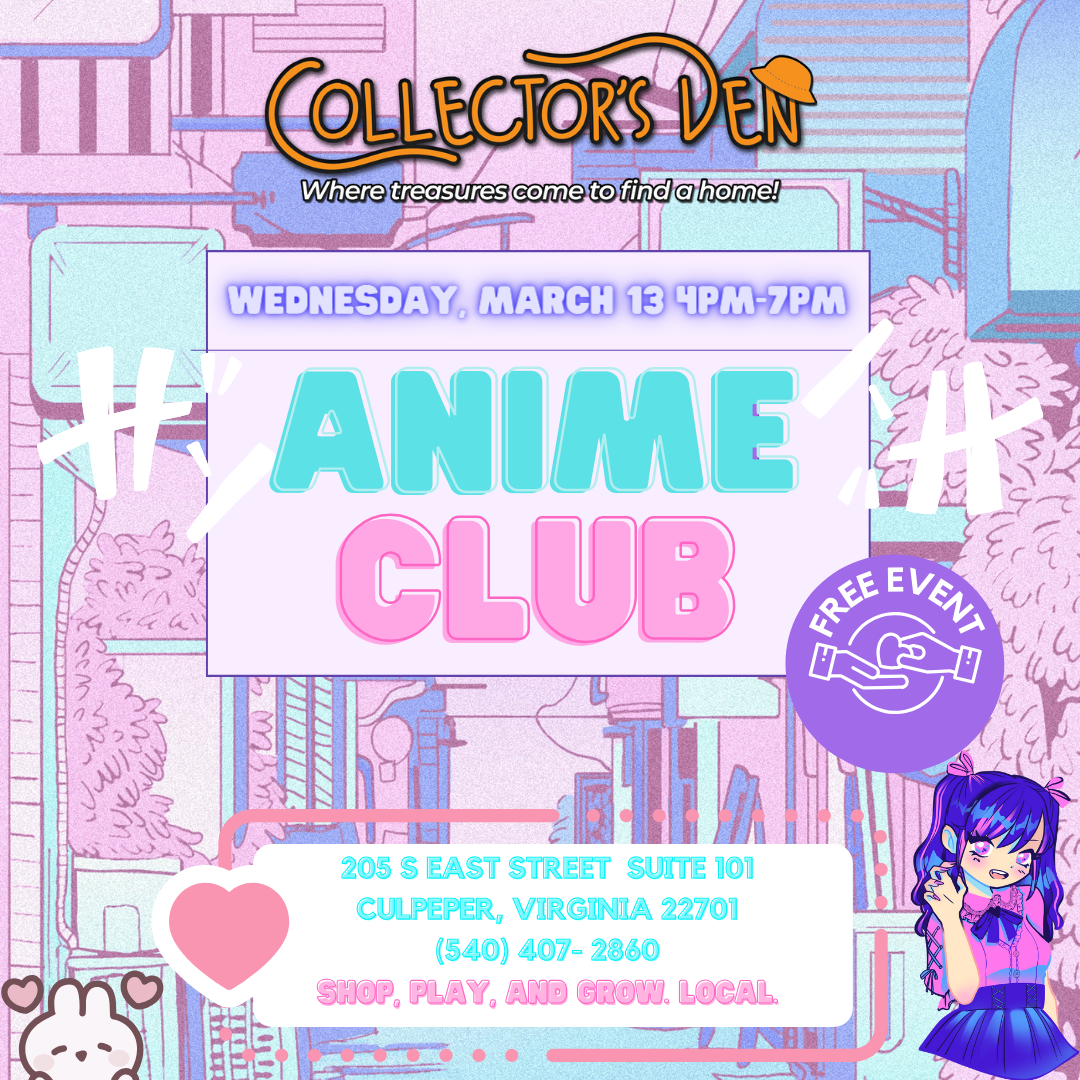 Promotional flyer for an Anime Club event at Collector's Den on Wednesday, March 13 from 4 PM to 7 PM. Flyer features anime-style artwork and pastel colors. Event details: 205 S East Street, Suite 101, Culpeper, Virginia 22701. Free event hosted by Collector's Den.