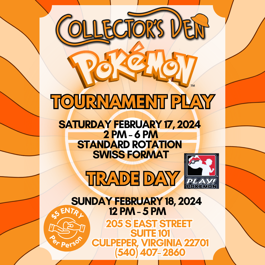 Promotional flyer for a Pokémon tournament. Banner reads "Collector's Den Pokémon Tournament Play." Event dates: Saturday, February 17, 2024, 2 PM - 6 PM, standard rotation, Swiss format; Sunday, February 18, 2024, 12 PM - 5 PM, Trade Day at 205 S. East Street, Suite 101, Culpeper, VA. Entry fee is $5 per person. Contact number: (540) 407-2860.