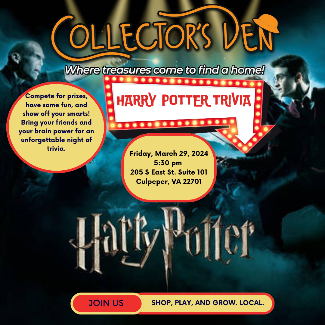 Advertisement for a Harry Potter Trivia Night at Collector's Den. The poster features Harry Potter characters and text detailing event time: Friday, March 29, 2024, 5:30 PM at 205 S East St. Suite 101, Culpeper, VA. Slogan: "Where treasures come to find a home!.