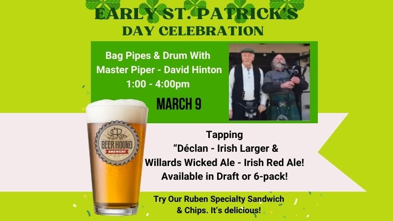 Green-themed promotional flyer for an early St. Patrick's Day celebration featuring Bag Pipes & Drum with Master Piper David Hinton on March 9 from 1:00 to 4:00 pm. The flyer also advertises beer tapping and a Ruben sandwich. Image includes a pint of beer and two musicians.