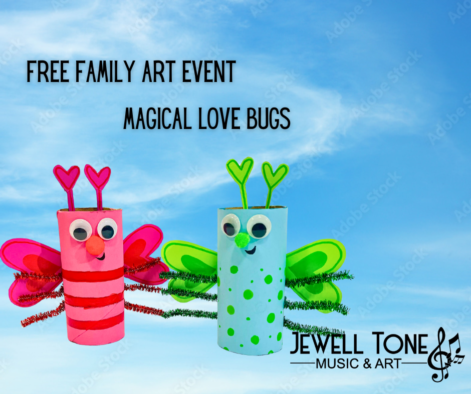 Two colorful love bug crafts made from toilet paper rolls, with heart-shaped antennae and pipe cleaner wings, are displayed against a blue sky background. Text reads "Free Family Art Event Magical Love Bugs" and "Jewell Tone Music & Art" with a musical note symbol.