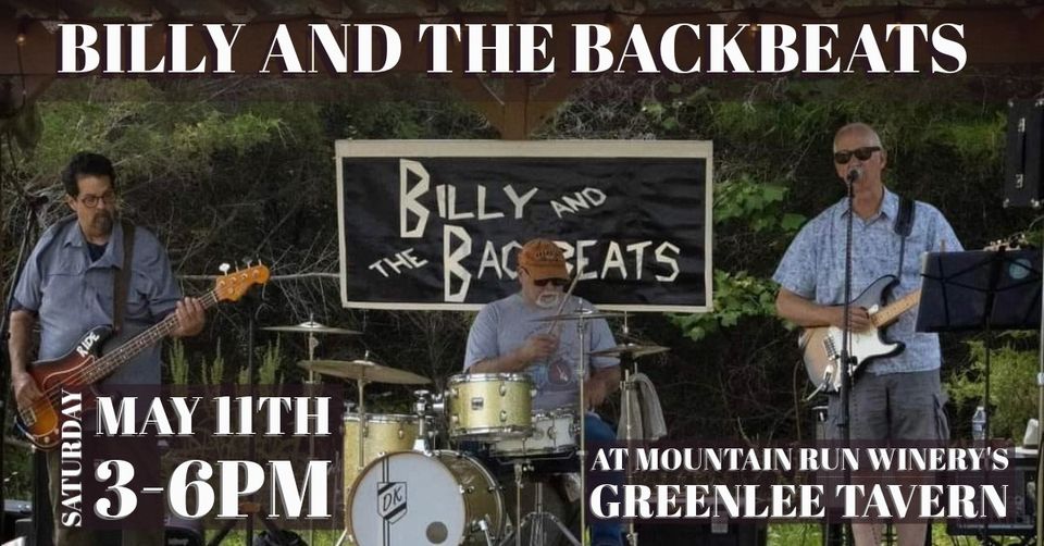 A band called "Billy and the Backbeats" is performing on an outdoor stage. One musician plays the drums, another sings and plays guitar, and a third plays bass guitar. Text on the image provides event details: "Saturday, May 11th, 3-6 PM, at Mountain Run Winery's Greenlee Tavern.