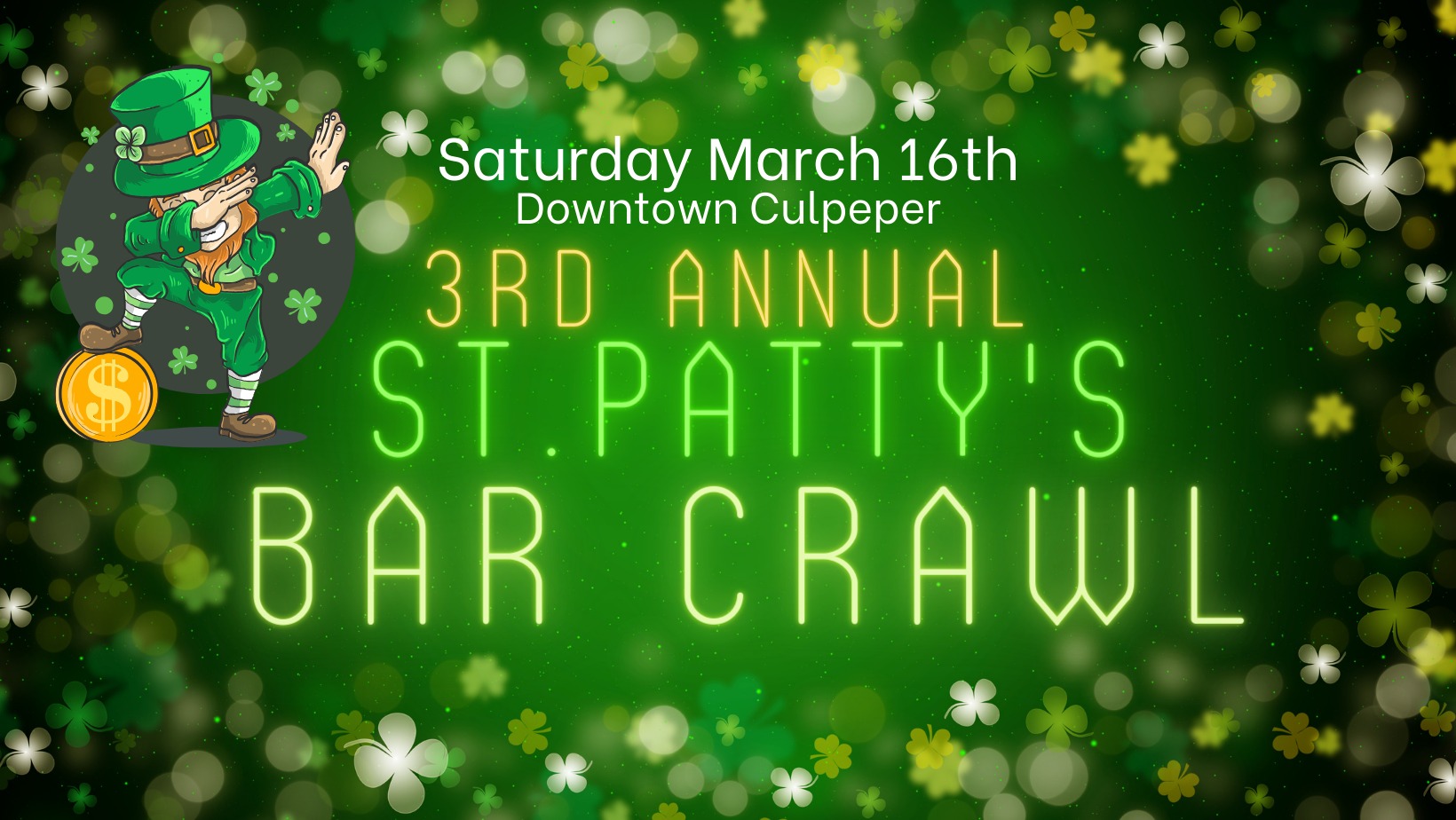 A festive graphic for the "3rd Annual St. Patty's Bar Crawl" on Saturday, March 16th in Downtown Culpeper. The background is green with shamrocks and features a leprechaun holding a gold coin. Text is in green and yellow neon style, setting the perfect vibe for an epic bar crawl adventure.