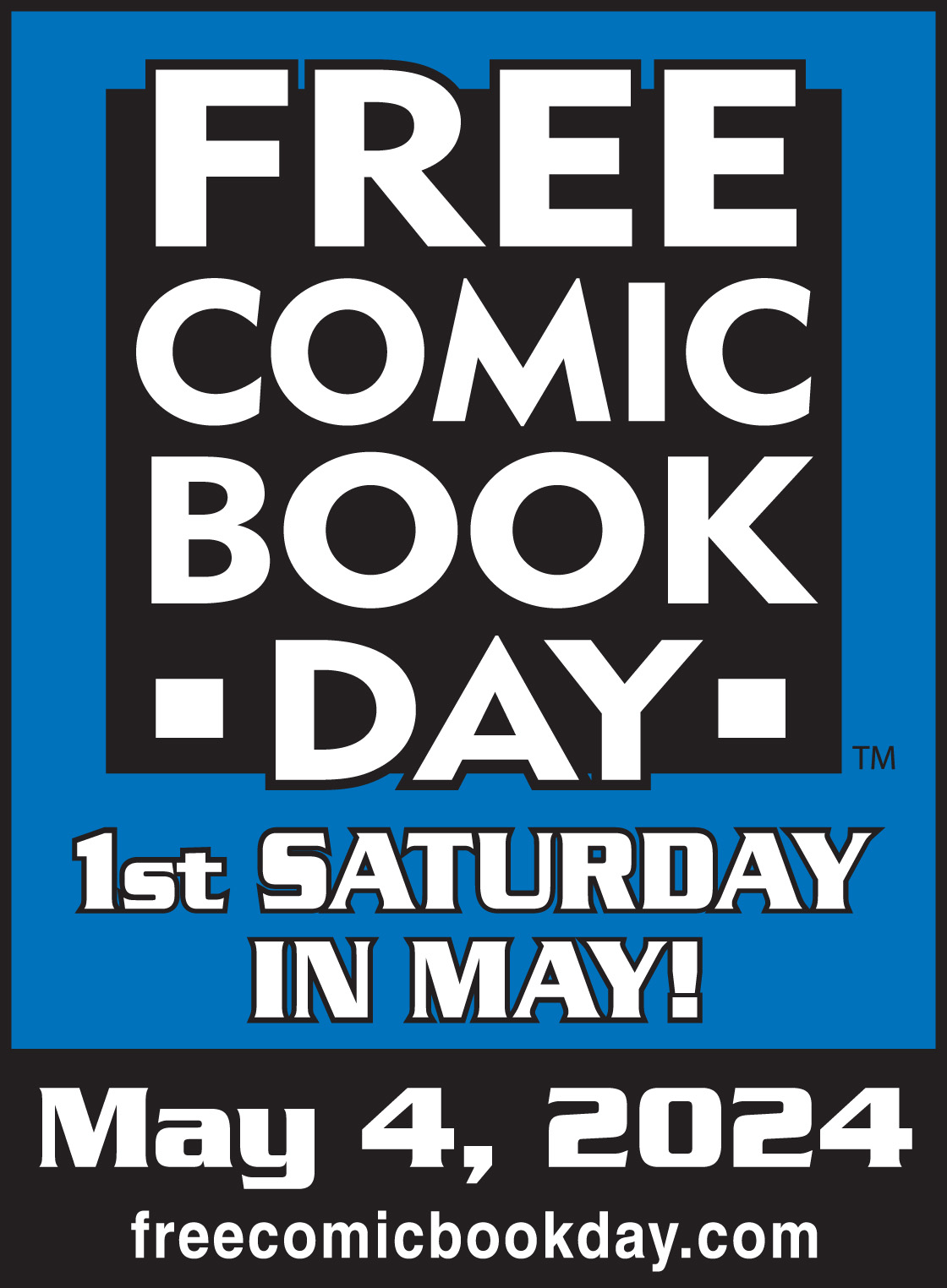A promotional poster for "Free Comic Book Day" featuring bold white text on a blue and black background. The event is scheduled for "1st Saturday in May," specifically on "May 4, 2024." Website link included: freecomicbookday.com.