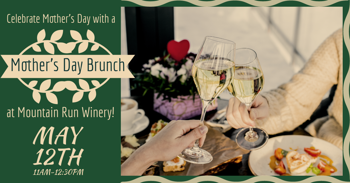 A promotional image invites people to a "Mother’s Day Brunch" at Mountain Run Winery on May 12th from 11 AM to 12:30 PM. The image features two people clinking glasses in a celebratory toast against a backdrop of flowers and brunch dishes.