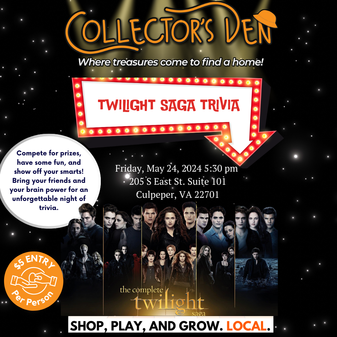 An advertisement for a Twilight Saga trivia event at Collector's Den. The event is on Friday, May 24, 2024, at 5:30 pm at 205 S East St. Suite 101, Culpeper, VA. Entry costs $5 per person. The background features the cast of the Twilight Saga and encourages participation in the trivia event.