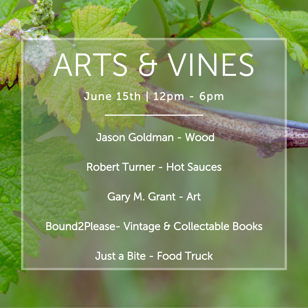 An event flyer titled "ARTS & VINES" on June 15th from 12pm to 6pm. It features participants: Jason Goldman (Wood), Robert Turner (Hot Sauces), Gary M. Grant (Art), Bound2Please (Vintage & Collectable Books), and Just a Bite (Food Truck). Background shows grape vines.