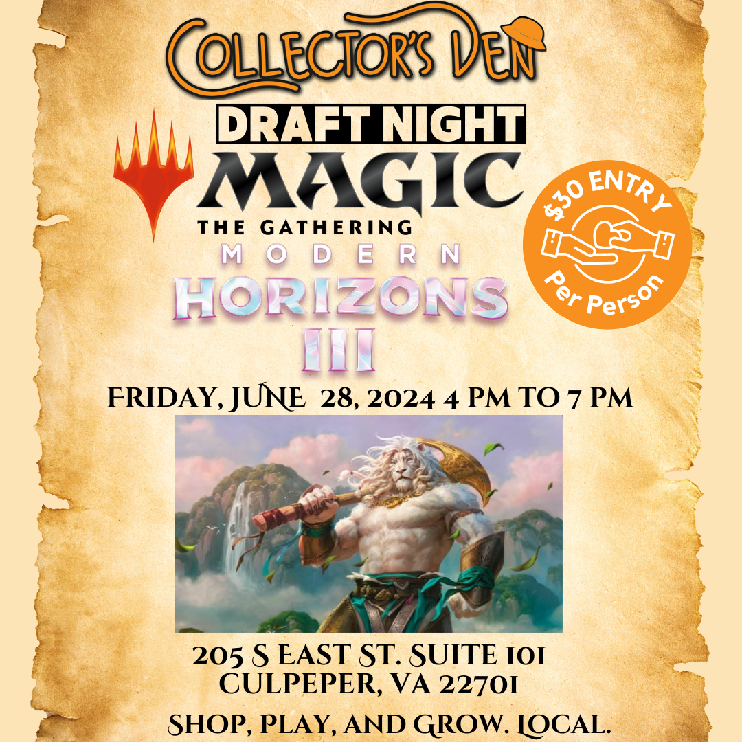 A promotional flyer for Collector's Den announcing "Draft Night – Magic: The Gathering Modern Horizons III" on Friday, June 28, 2024, from 4 PM to 7 PM at 205 S East St. Suite 101, Culpeper, VA. Entry is $30 per person. The flyer also encourages to "Shop, Play, and Grow Local.