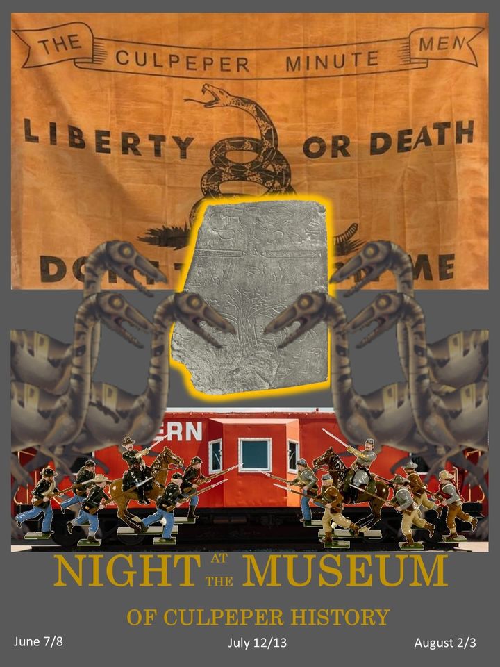 Promotional poster for the "Night at the Museum of Culpeper History" featuring a Culpeper Minutemen flag with a coiled snake, a silver artifact, and two dates: June 7/8 and July 12/13, August 2/3. The lower half shows soldiers and a red train car. Embrace history at our engaging museum events!
