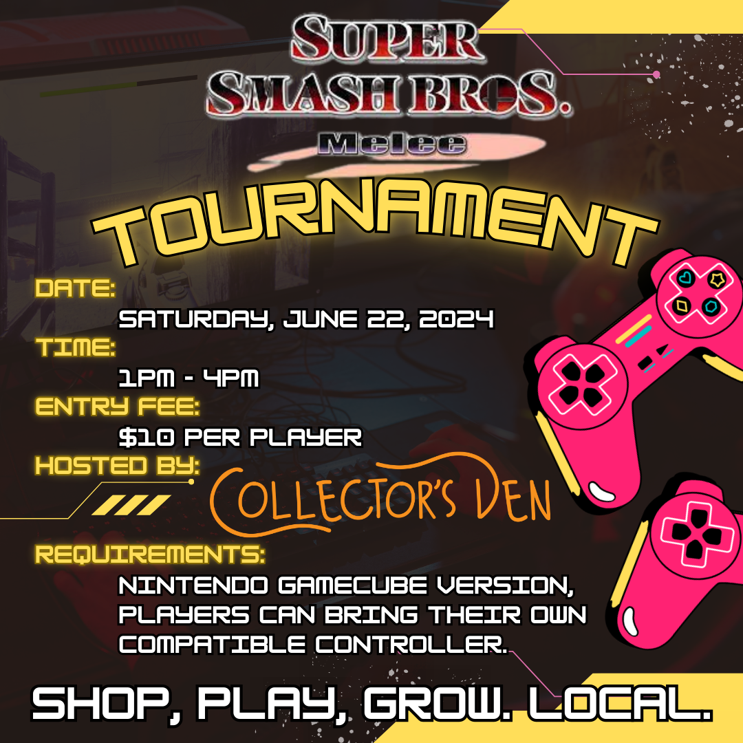 Flyer for a Super Smash Bros. Melee tournament hosted by Collector's Den. The event is on Saturday, June 22, 2024, from 1 PM to 4 PM. Entry fee is $10 per player. Requirements: Nintendo GameCube version, players can bring their own compatible controller.