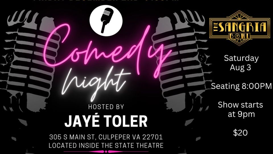 A promotional poster for a comedy night at The Sangria Bowl, hosted by Jayé Toler on Saturday, August 3. Seating begins at 8:00 PM, and the show starts at 9:00 PM. The event is located inside The State Theatre at 305 S Main St, Culpeper, VA 22701. Tickets cost $20.